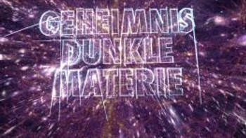 Geheimnis Dunkle Materie