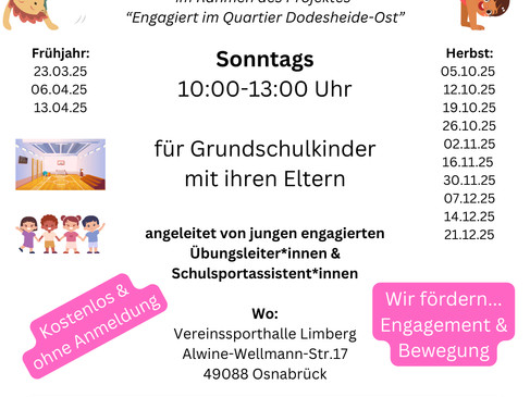 Bewegungssonntage im Rahmen des Projektes “Engagiert im Quartier” (1).png Bewegungsevent für Grundschulkinder und Eltern in Osnabrück; Engagement und Bewegung stehen im Fokus.Exercise event for primary school children and parents in Osnabrück; the focus is on commitment and exercise.Bewegingsevenement voor basisschoolkinderen en ouders in Osnabrück; de focus ligt op betrokkenheid en beweging.