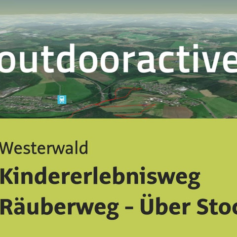 Wanderung im Westerwald: Kindererlebnisweg Räuberweg - Über Stock und Stein