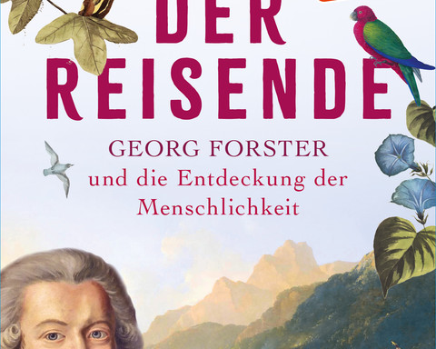 Cover_Wulf.jpg Zu sehen ist das Buchvover "Der Reisende. Georg Forster und die Entdeckung der Menschlichkeit" von Andrea Wulf.