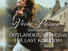 Voice Passion: Songs from Outlander, Vikings & The Last Kingdom