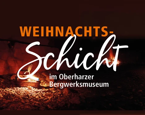 weihnachtsschicht_oberharzer_bergwerksmuseum