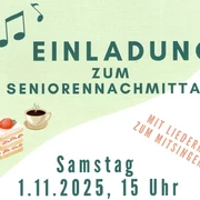 Seniorennachmittag2025.png Einladung zum Seniorennachmittag am 1. November 2025 um 15 Uhr mit Kaffee, Kuchen und Liedern.