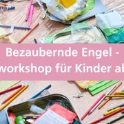 Bezaubernde Engel - Malworkshop für Kinder ab 5 Jahre