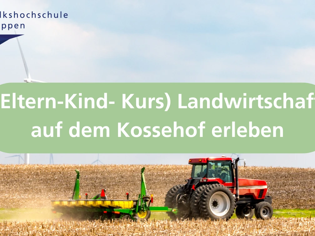 (Eltern-Kind- Kurs) Landwirtschaft auf dem Kossehof erleben