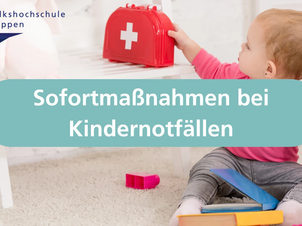 Sofortmaßnahmen bei Kindernotfällen