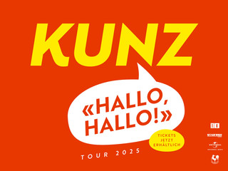KUNZ «HALLO, HALLO!» TOUR 08.03.2025 MZH Ebnet Escholzmatt