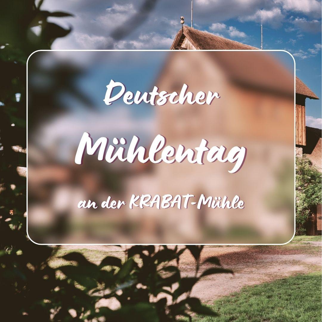 Mühlentag an der KRABAT-Mühle Mühlentag an der KRABAT-Mühle