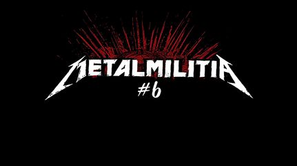 Metal Militia #6